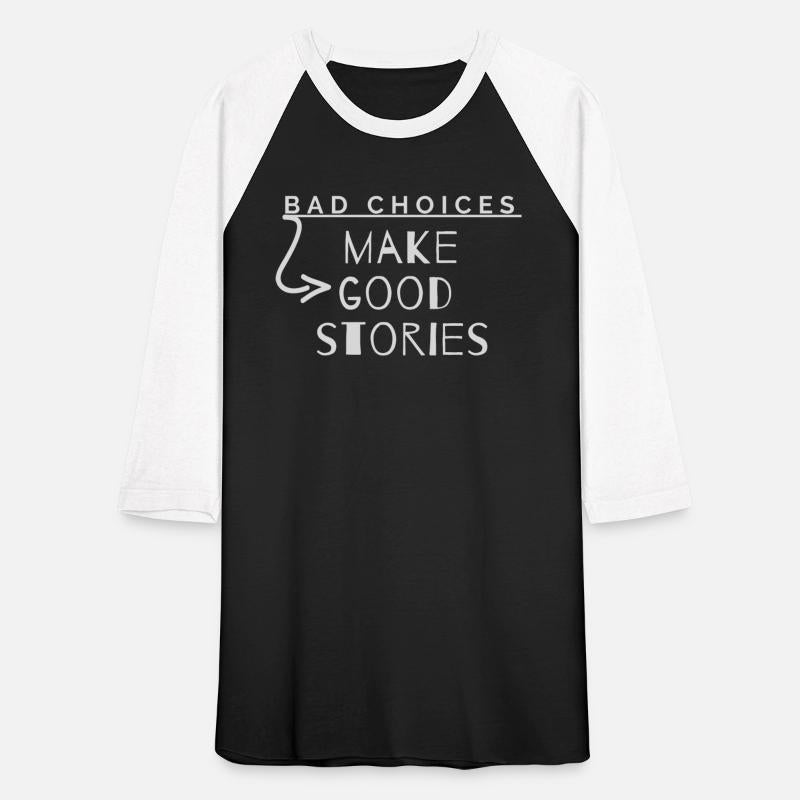 bad choice make good stories