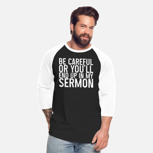 Be Careful Or You'll End Up In My Sermon 3