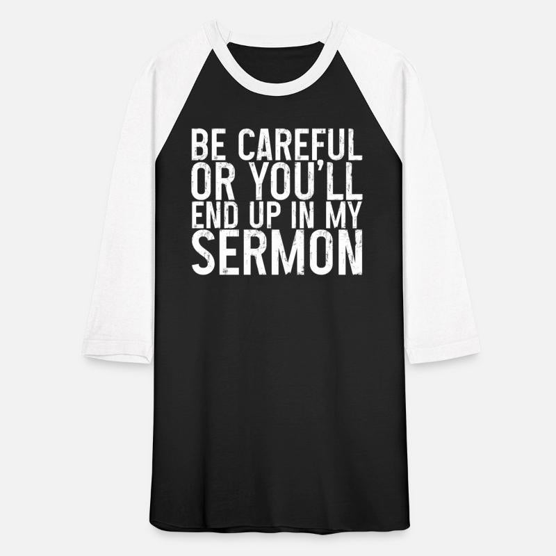 Be Careful Or You'll End Up In My Sermon 3