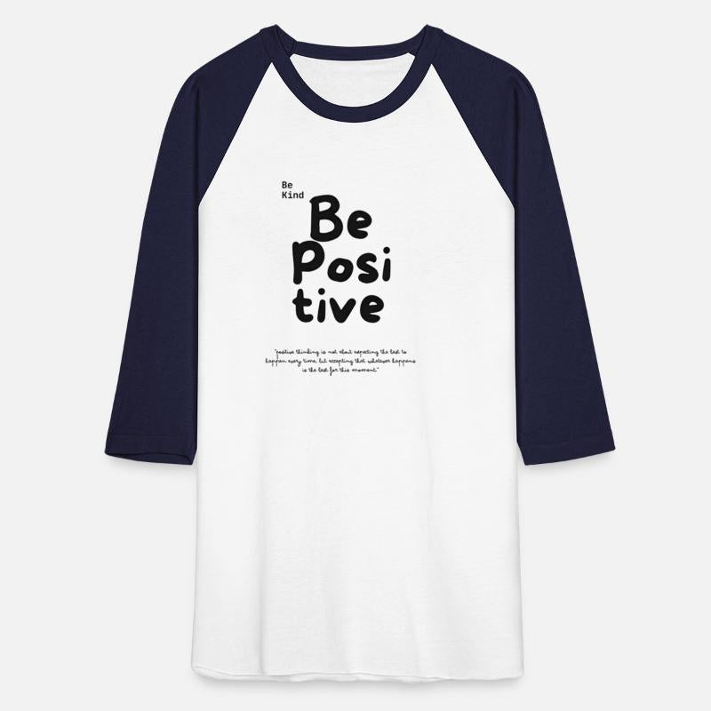 Be positive