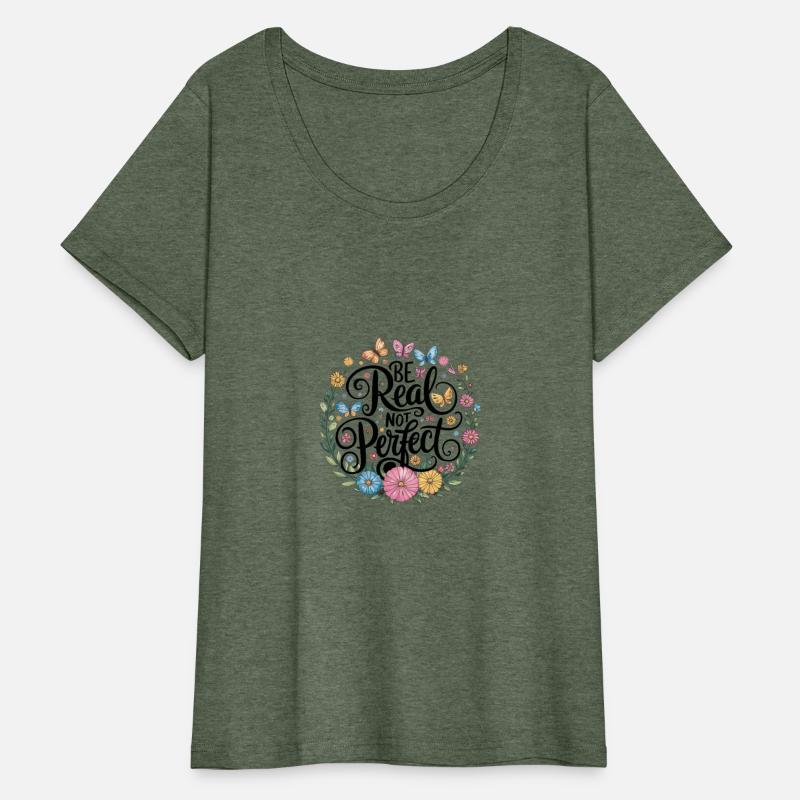 Be Real Not Perfect Inspirational Floral Butterfly