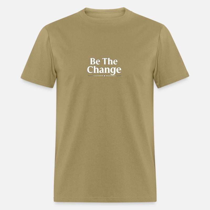 Be The Change - Inspirational Motivational Quote