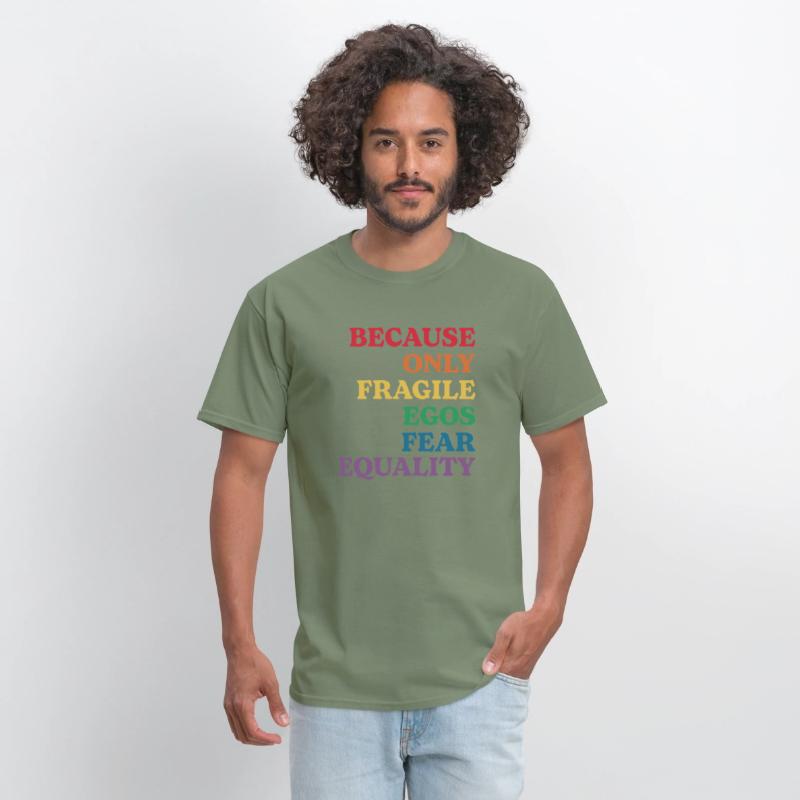 Because Only Fragile Egos Fear Equality