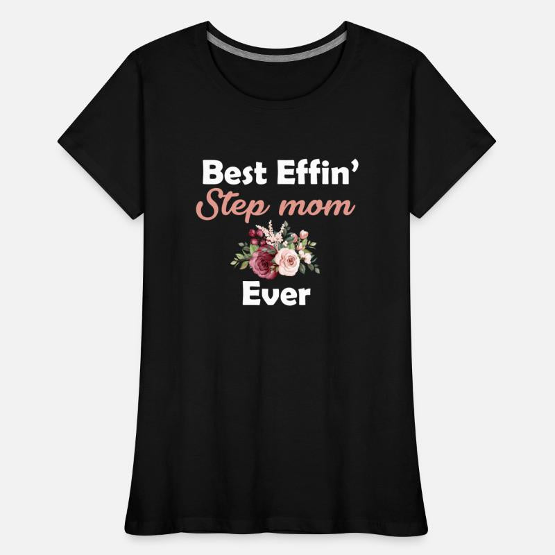 Best Effin' Step Mom Ever Stepmom Married Parents
