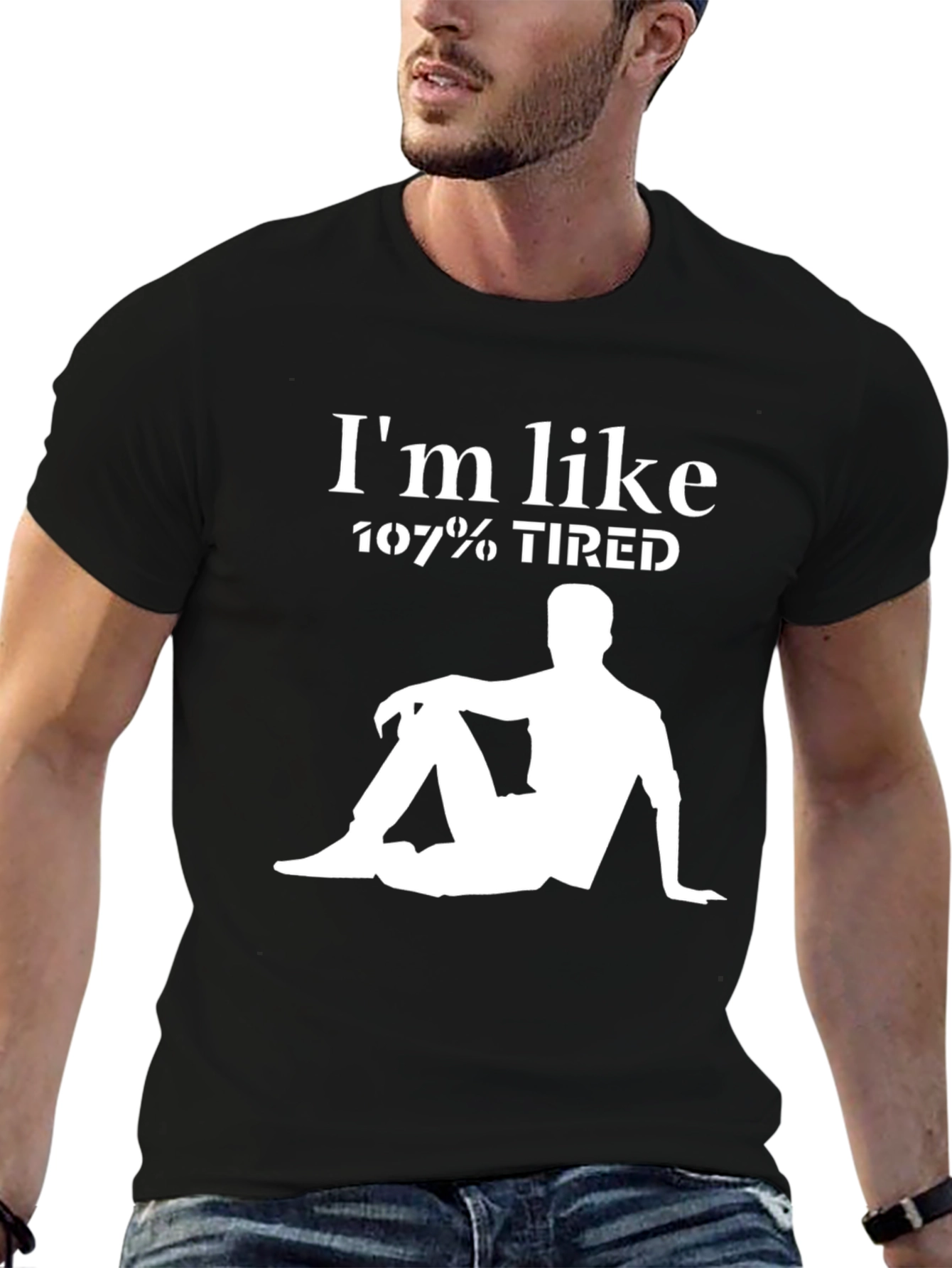 Im Like 107% Tired Graphic T-Shirt - Relaxed Style