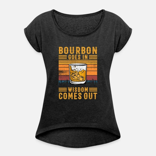 Bourbon Goes In Wisdom Comes Out