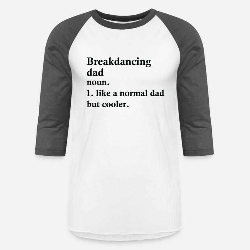 Breakdancing Dad Funny Break Dancer Definition