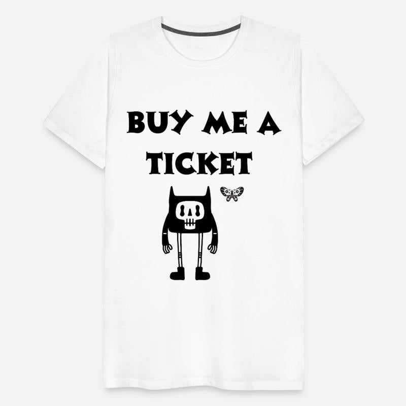 BUY ME A TICKET