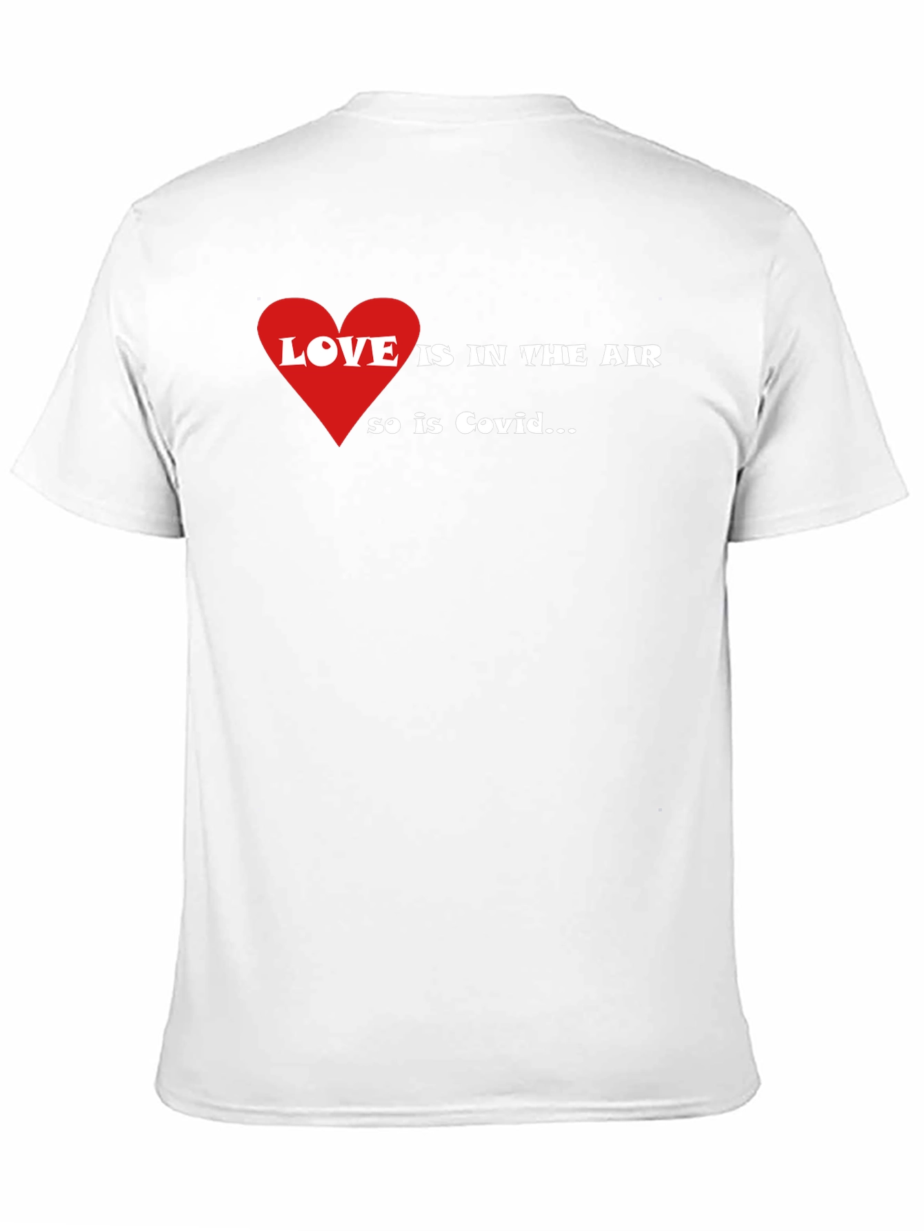 Love is in the Air So is Covid T-Shirt