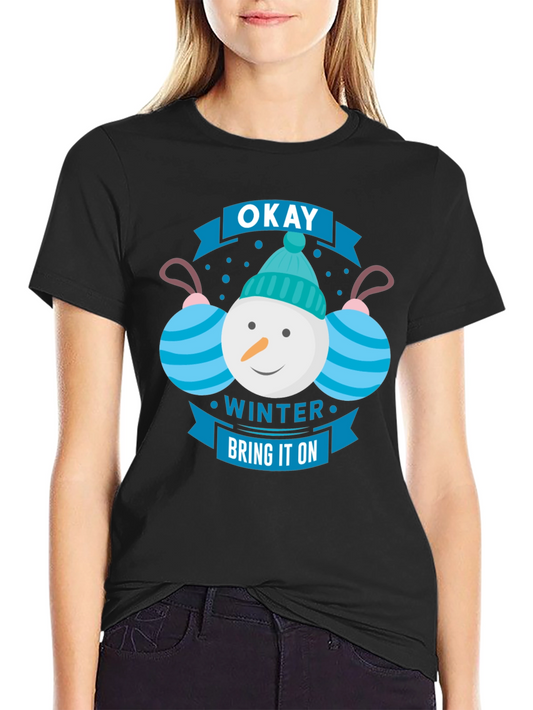 Okay Winter Bring It On T-Shirt