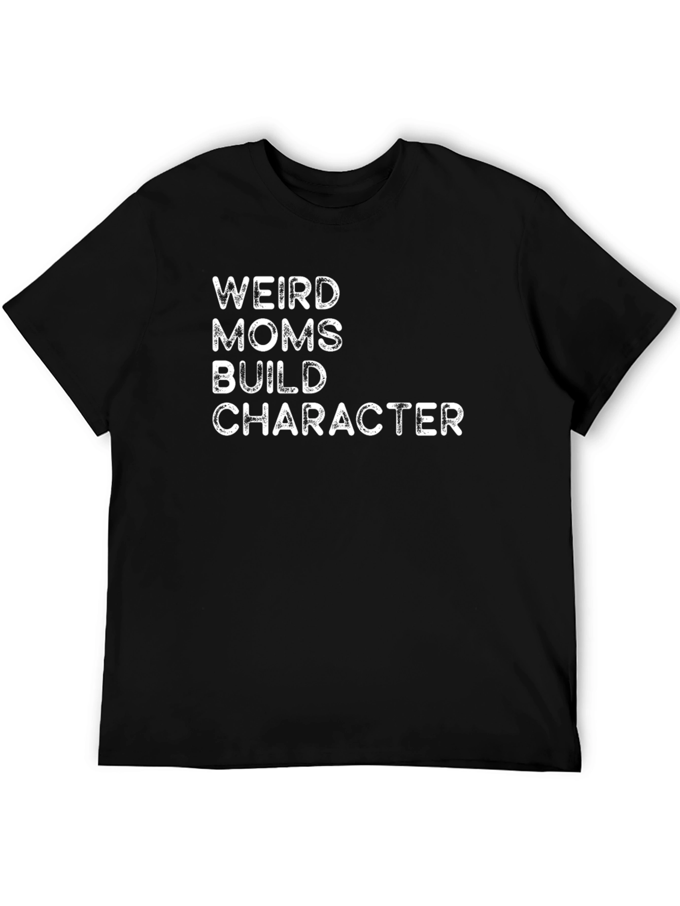 Weird Moms Build Character Graphic Tee