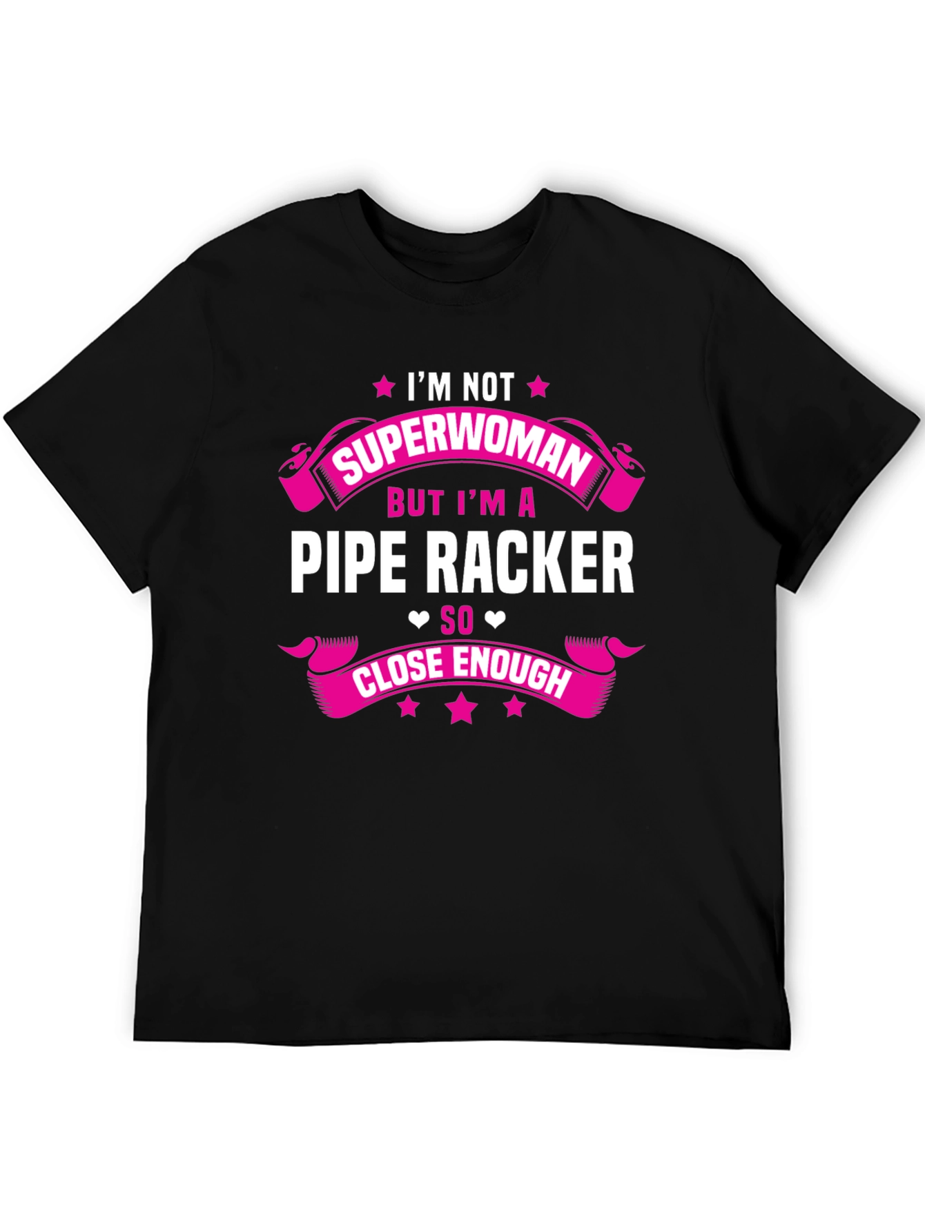 Im Not Superwoman Pipe Racker T-Shirt