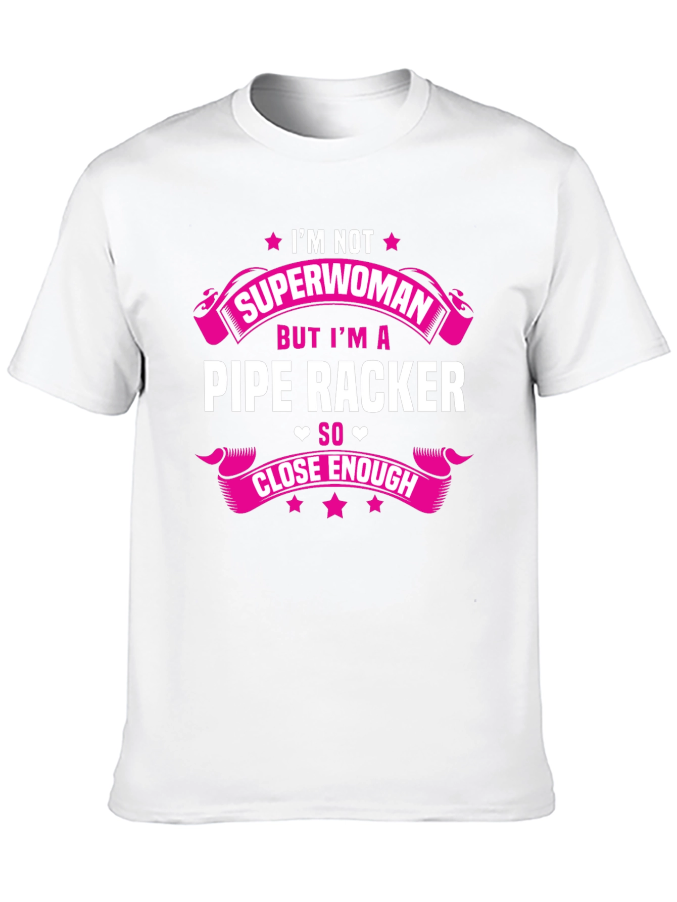 Im Not Superwoman Pipe Racker T-Shirt