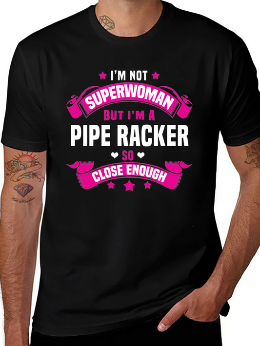Im Not Superwoman Pipe Racker T-Shirt