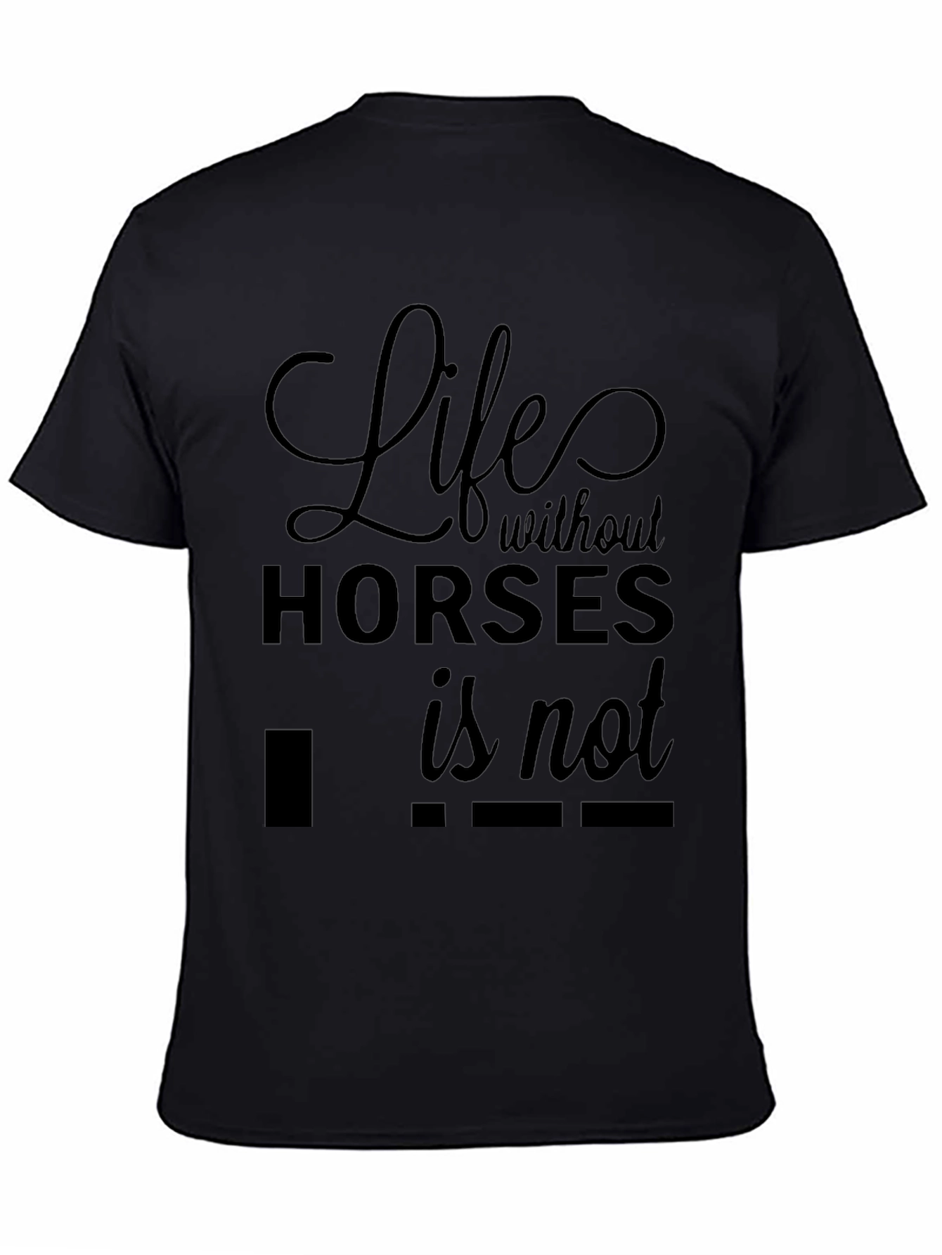 Life Without Horses T-Shirt