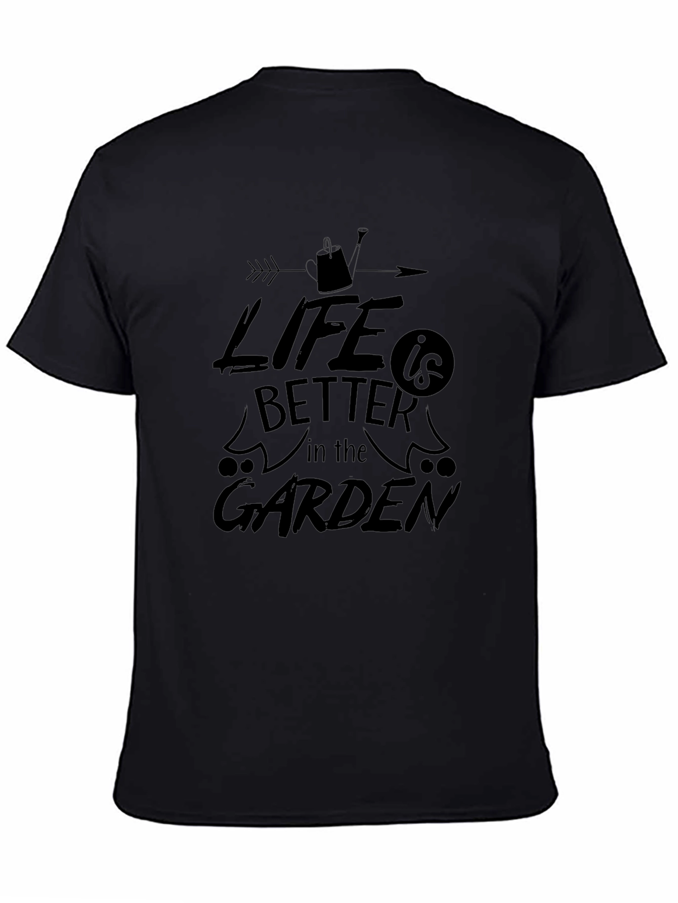 Life is Better in the Garden T-Shirt