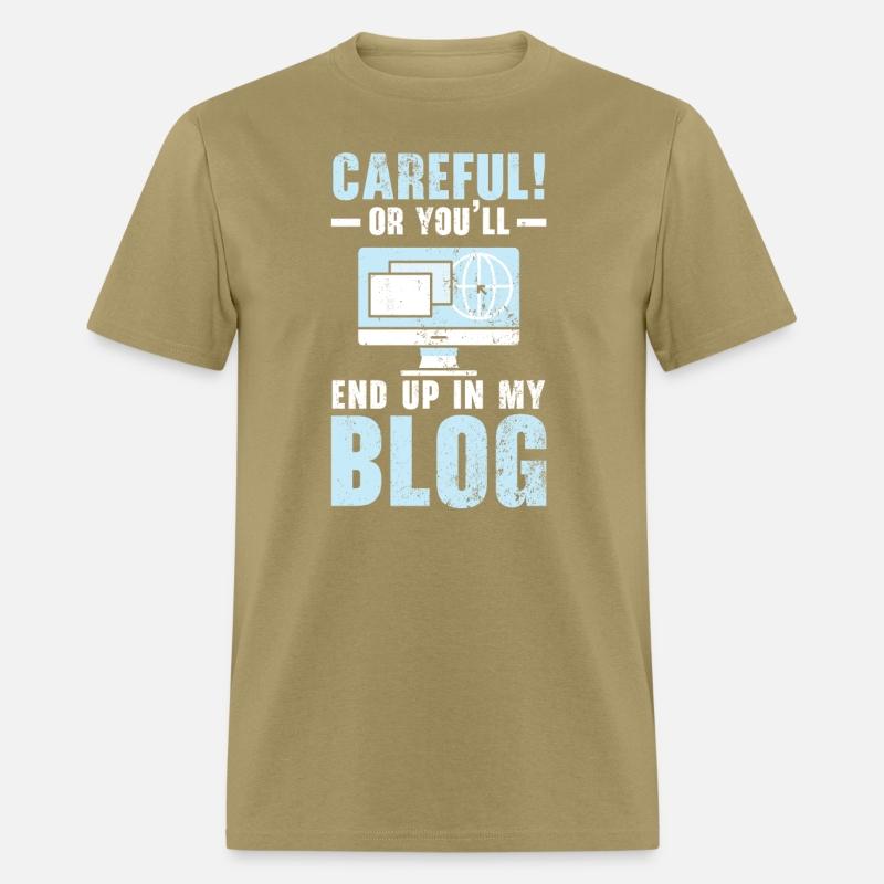 Careful Or You'll End Up In My Blog Blogging