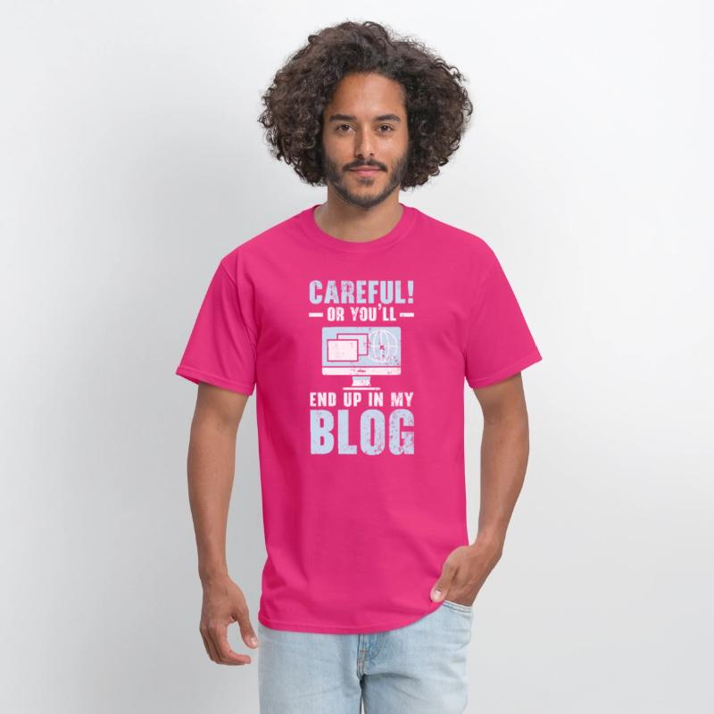 Careful Or You'll End Up In My Blog Blogging