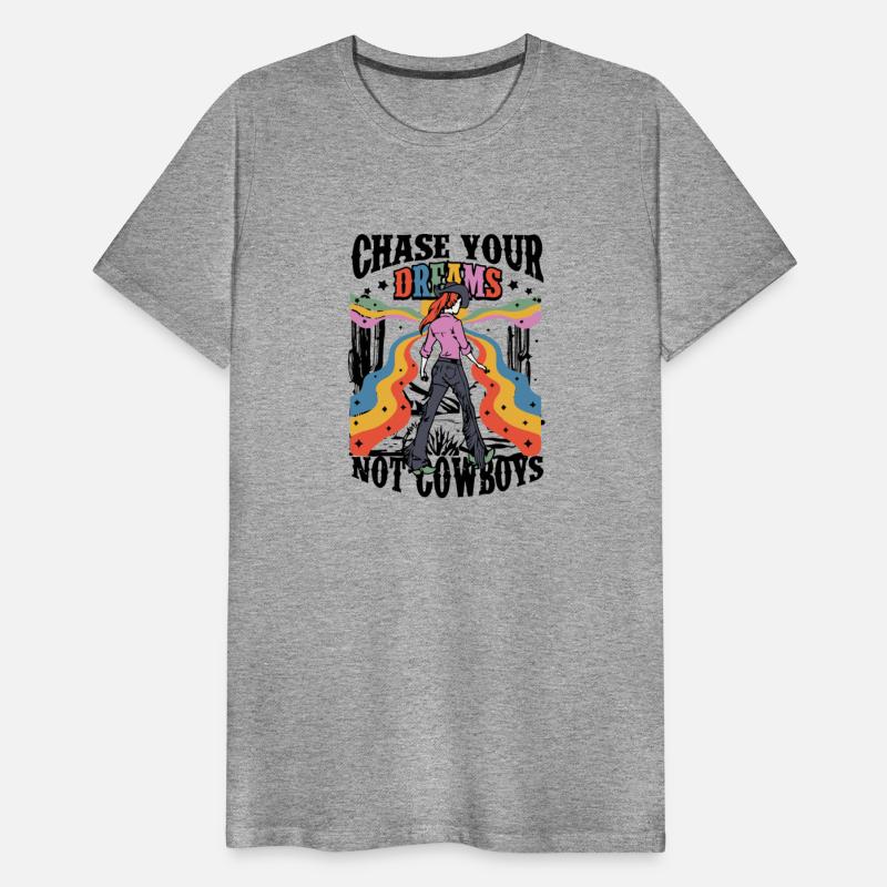 Chase Your Dreams Not Cowboys