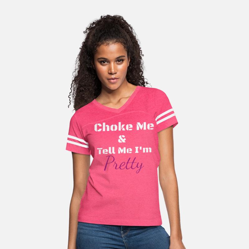 Choke Me And Tell Me I'm Pretty
