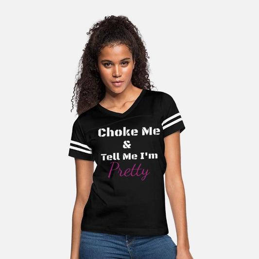 Choke Me And Tell Me I'm Pretty