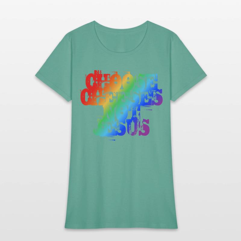 Choose Cheeses - not Jesus LGBTQi+
