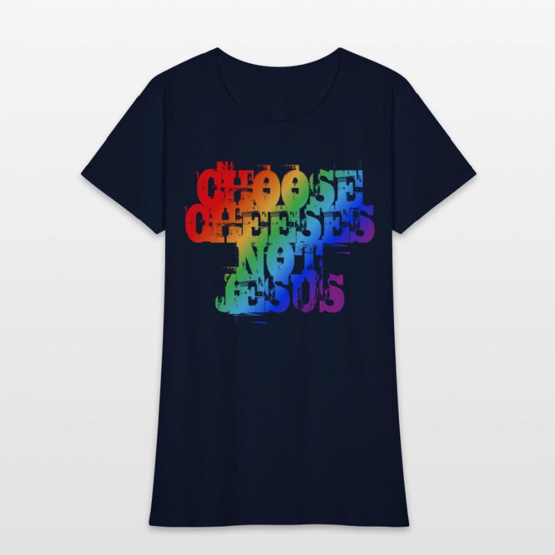 Choose Cheeses - not Jesus LGBTQi+