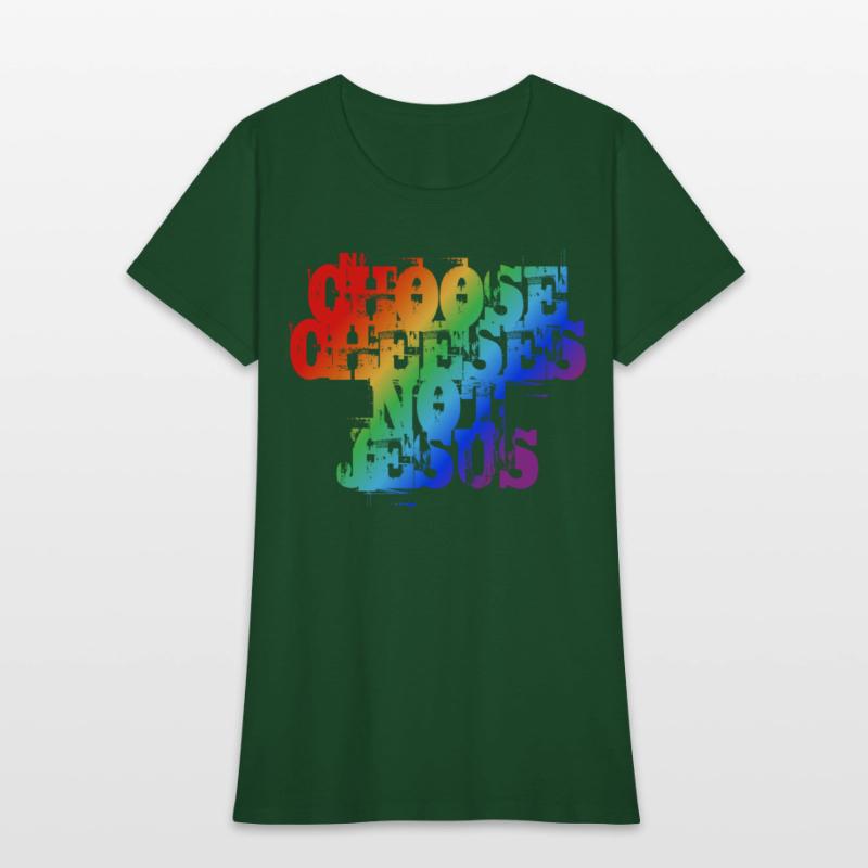 Choose Cheeses - not Jesus LGBTQi+
