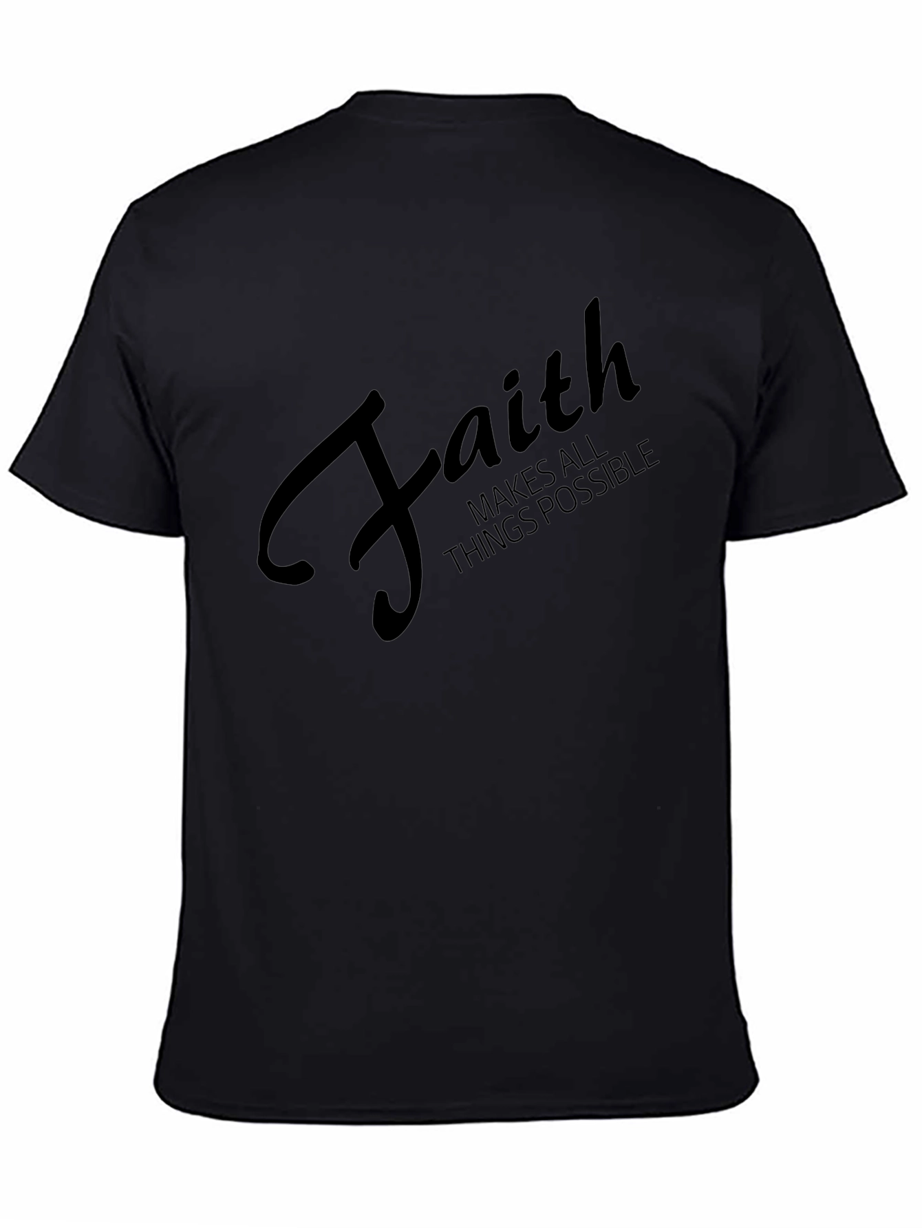 Faith Makes All Things Possible Black T-Shirt