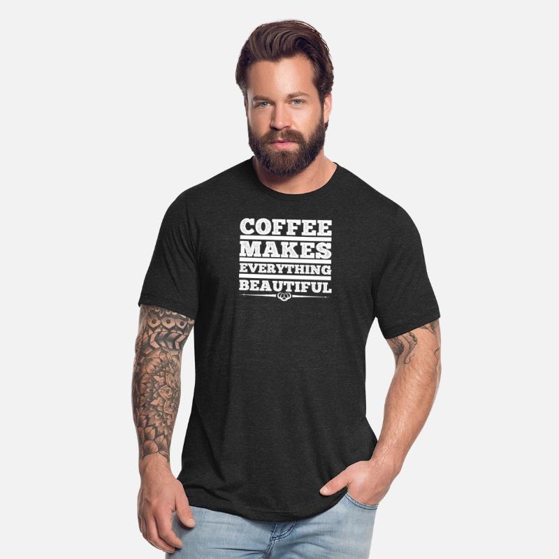 Coffee makes everything beautiful