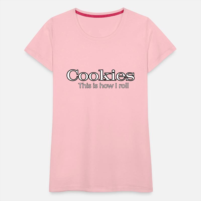Cookies this is how I roll t-shirts man and woman