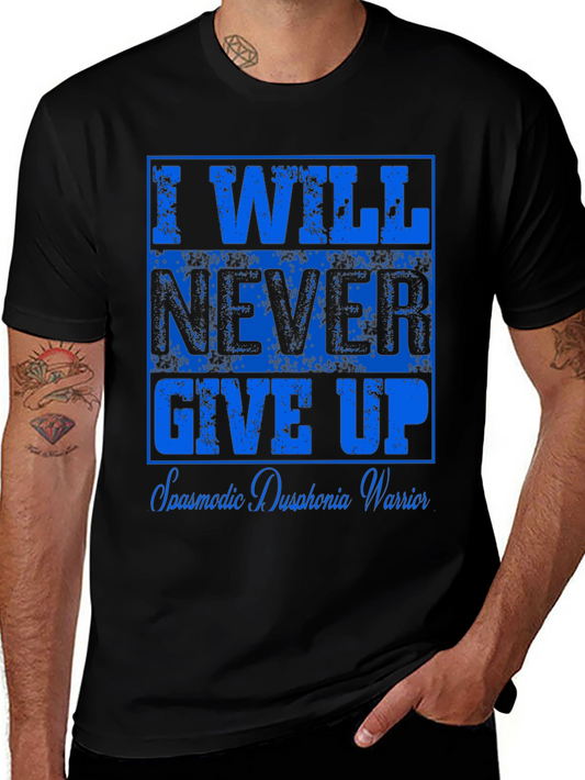 I Will Never Give Up Spasmodic Dysphonia Warrior T-Shirt