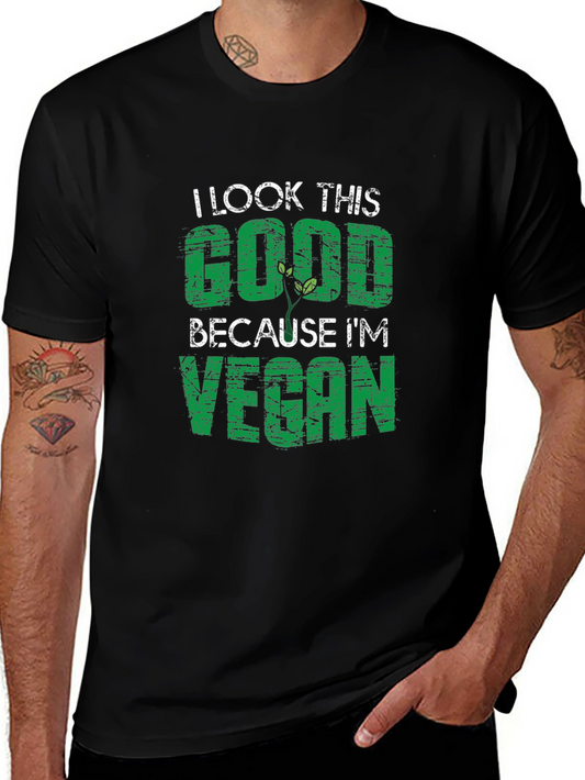 I Look This Good Because Im Vegan T-Shirt