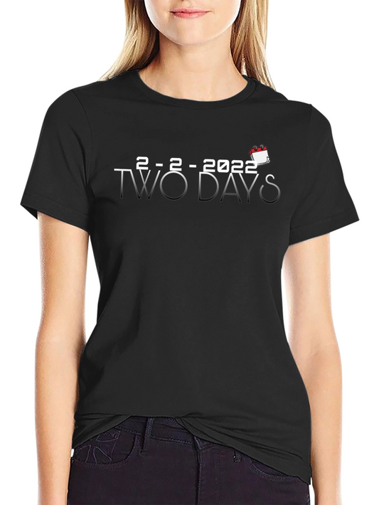2-2-2022 Two Days T-Shirt