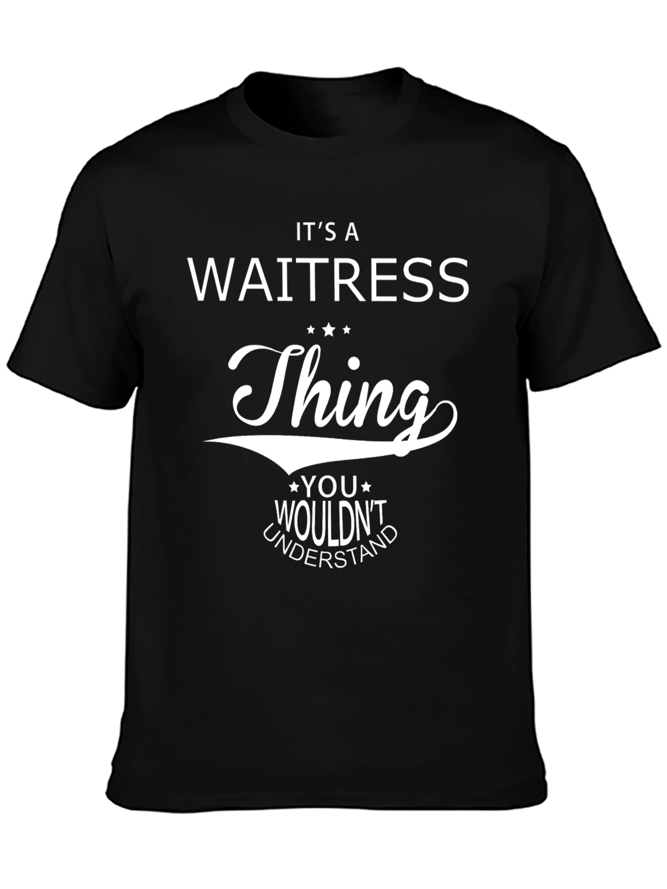Its a Waitress Thing T-Shirt Funny Waitressing Gift Tee