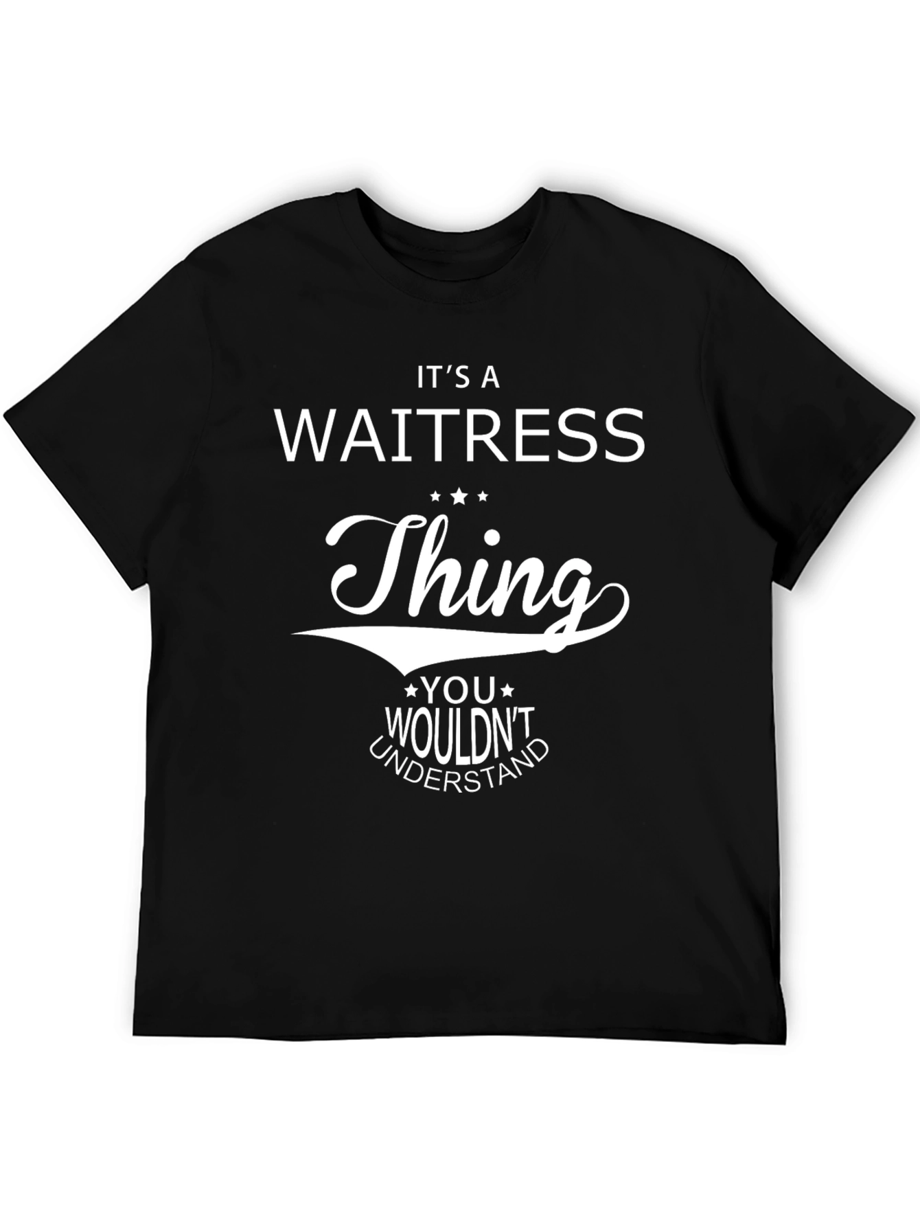 Its a Waitress Thing T-Shirt Funny Waitressing Gift Tee