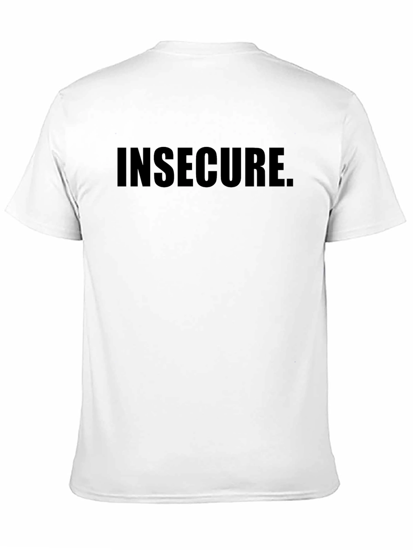 Insecure T-Shirt - Soft Cotton Tee