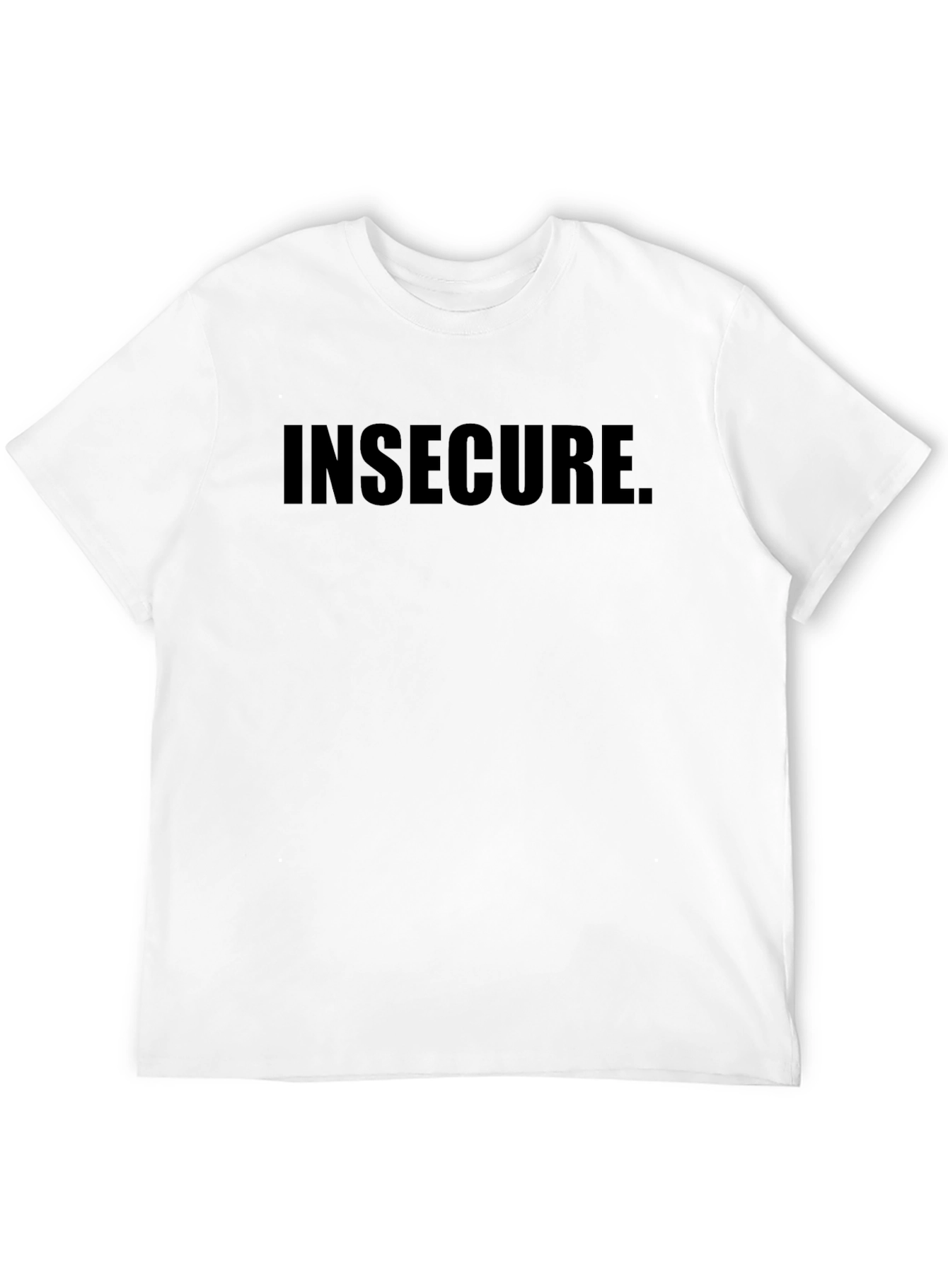 Insecure T-Shirt - Soft Cotton Tee