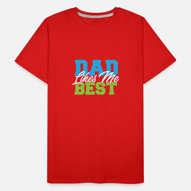 Dad Likes Me Best Daddy's Favorite Child Funny