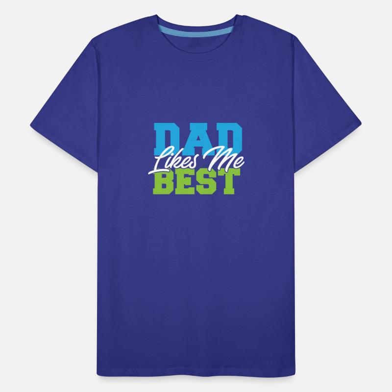Dad Likes Me Best Daddy's Favorite Child Funny
