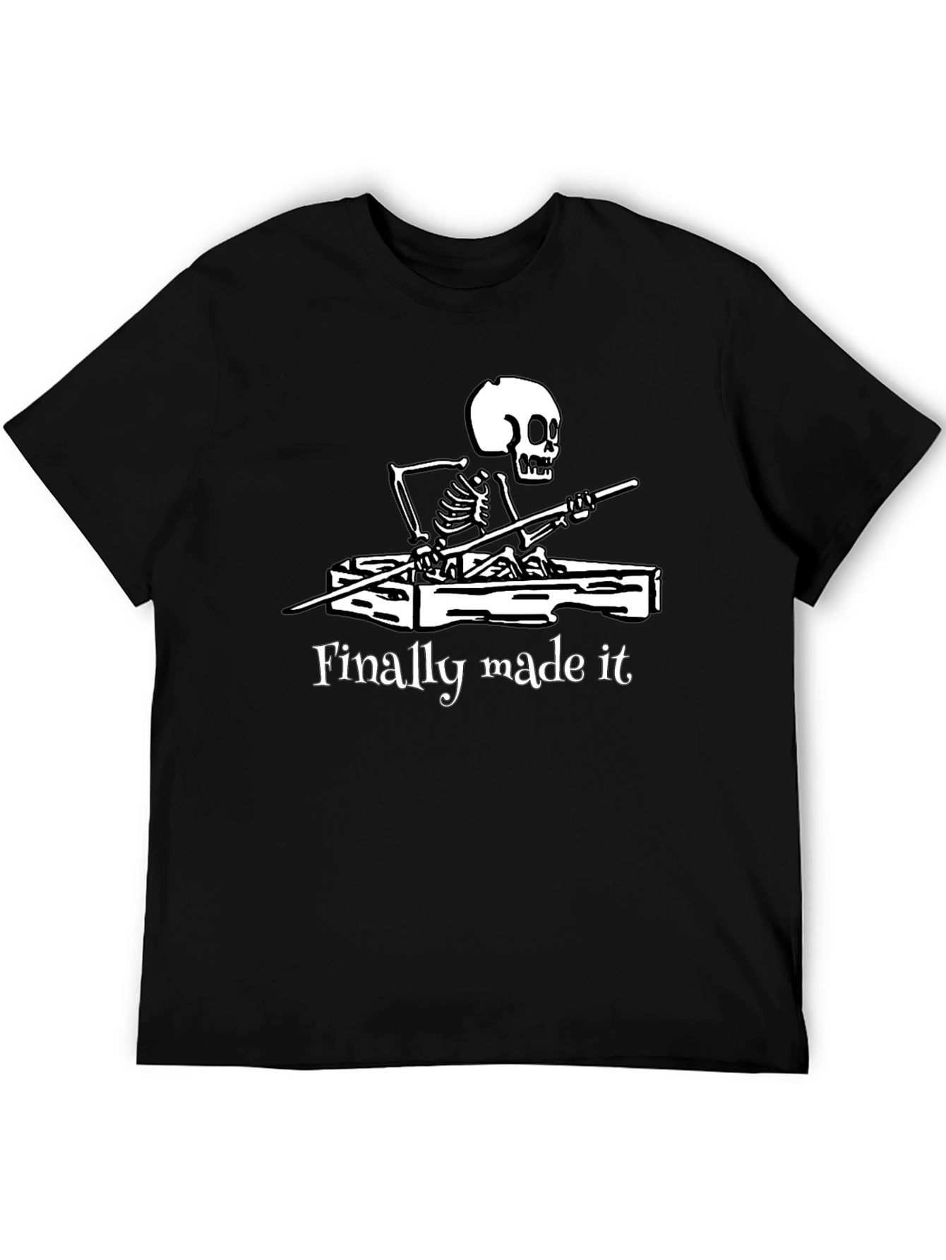 Finally Made It Skeleton T-Shirt - Funny Graphic Tee