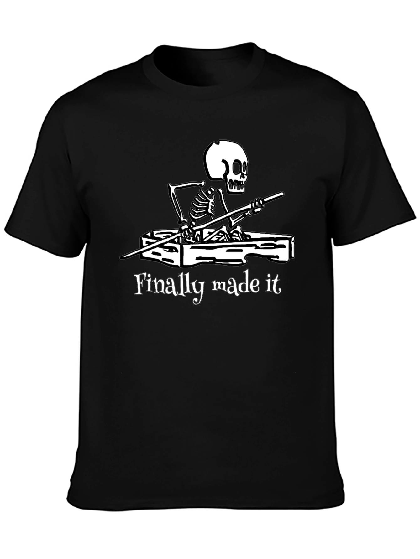 Finally Made It Skeleton T-Shirt - Funny Graphic Tee