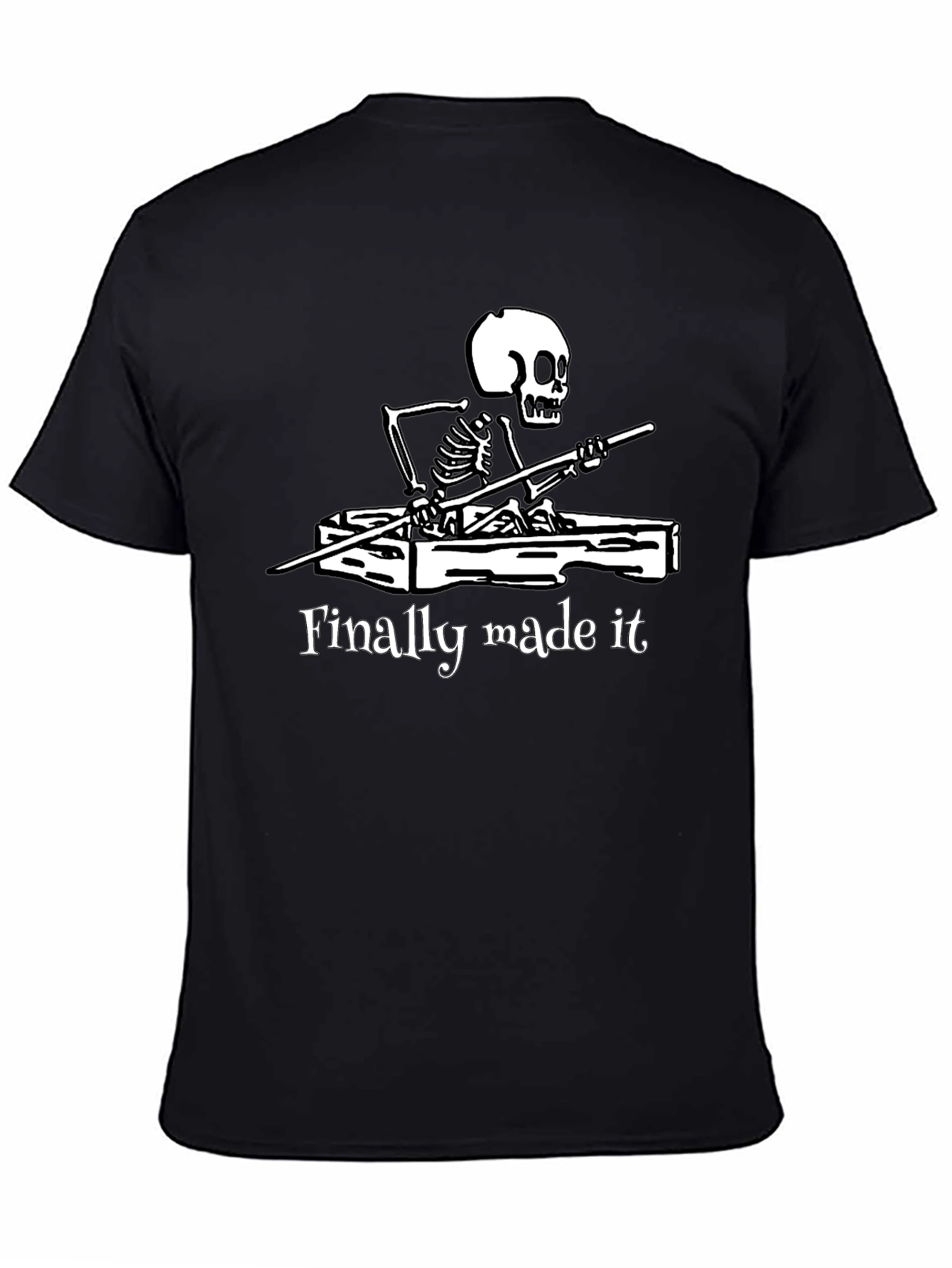 Finally Made It Skeleton T-Shirt - Funny Graphic Tee