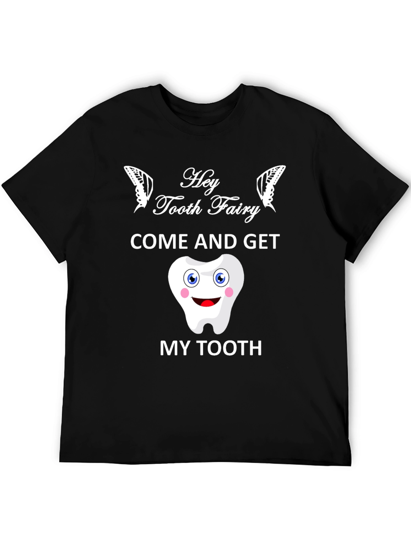 Hey Tooth Fairy T-Shirt Funny Dental Gift