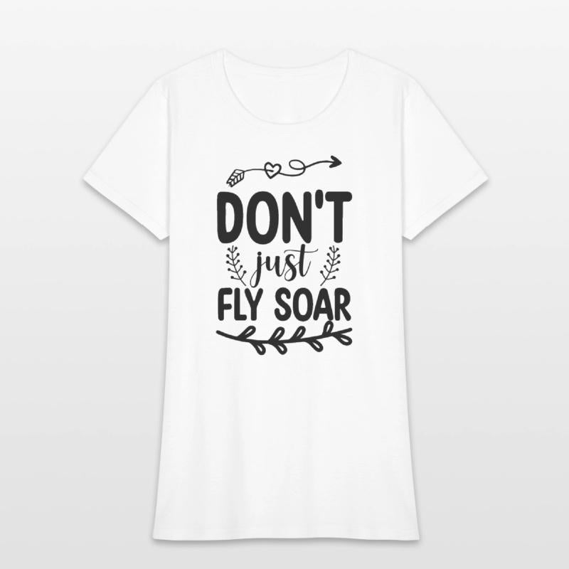 Don't Just Fly Soar