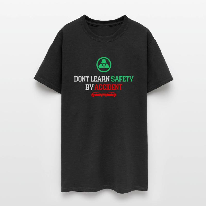 DON'T LEARN SAFETY BY ACCIDENT