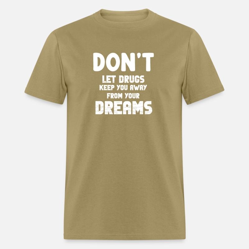 Don't Let Drugs Keep You Away From Your Dreams
