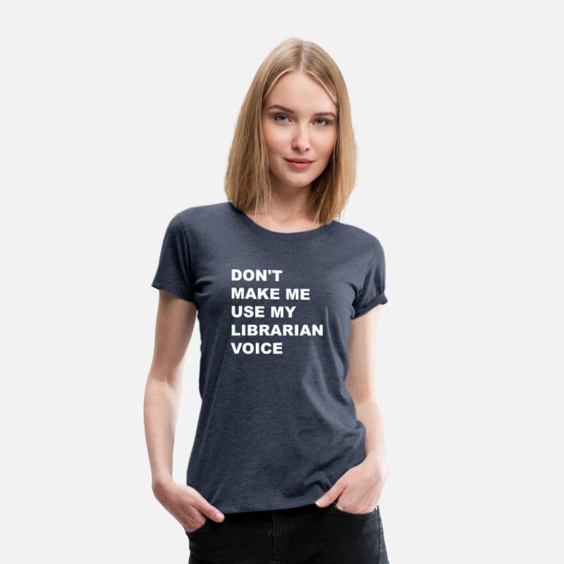 DON'T MAKE ME USE MY LIBRARIAN VOICE
