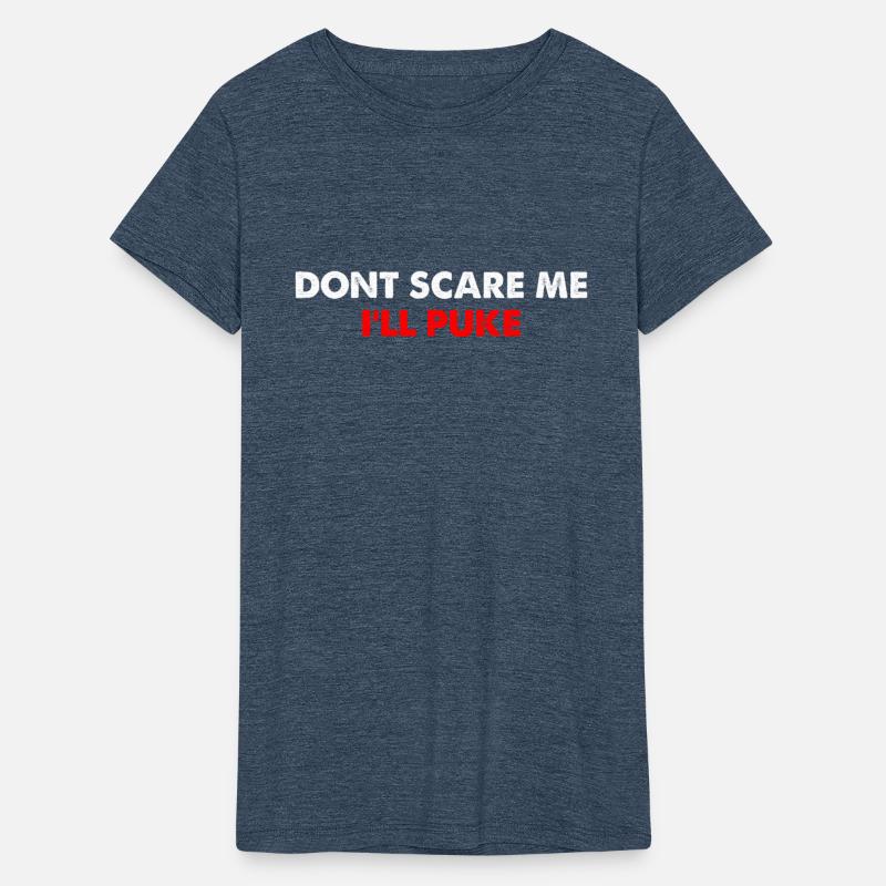 Dont Scare Me I'll Puke