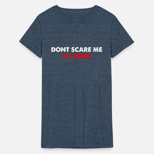 Dont Scare Me I'll Puke